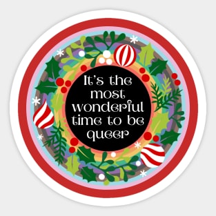 The Most Wonderful Time To Be Queer Sticker